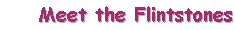 The Flintstones Site Intro
